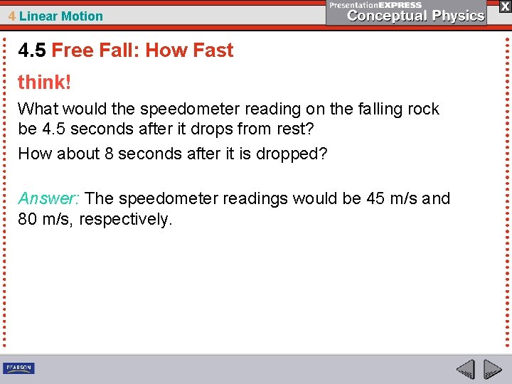 4 Linear Motion 4. 5 Free Fall: How Fast think! What would the speedometer