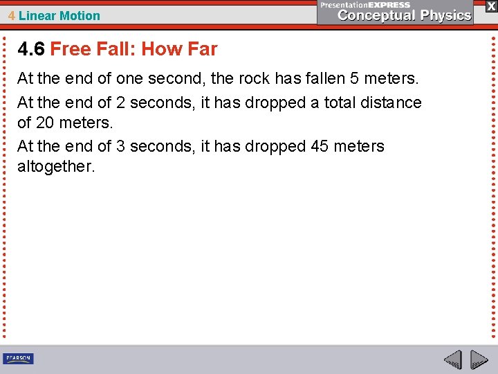 4 Linear Motion 4. 6 Free Fall: How Far At the end of one