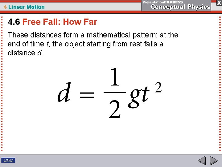 4 Linear Motion 4. 6 Free Fall: How Far These distances form a mathematical