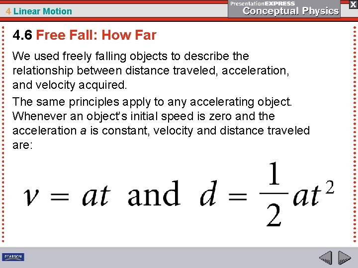 4 Linear Motion 4. 6 Free Fall: How Far We used freely falling objects