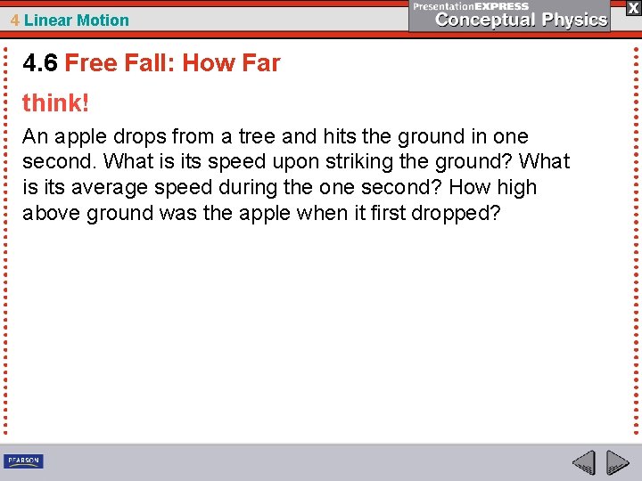 4 Linear Motion 4. 6 Free Fall: How Far think! An apple drops from