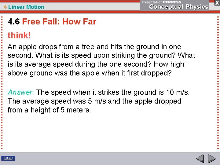 4 Linear Motion 4. 6 Free Fall: How Far think! An apple drops from