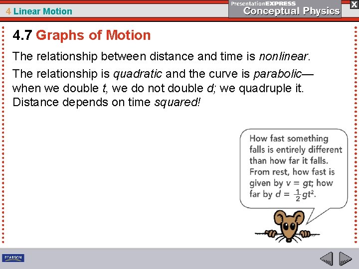 4 Linear Motion 4. 7 Graphs of Motion The relationship between distance and time