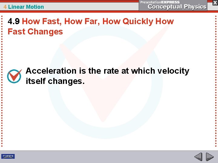 4 Linear Motion 4. 9 How Fast, How Far, How Quickly How Fast Changes