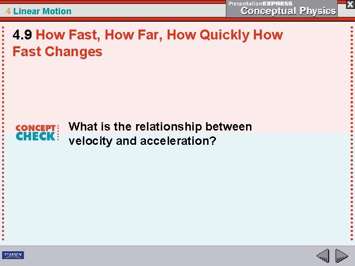 4 Linear Motion 4. 9 How Fast, How Far, How Quickly How Fast Changes