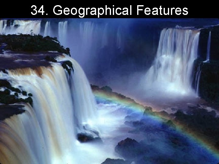 34. Geographical Features 