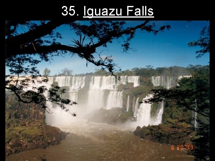 35. Iguazu Falls 