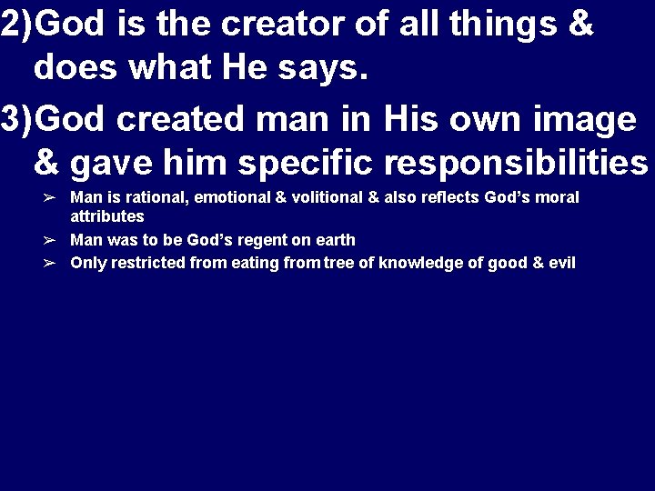 2)God is the creator of all things & does what He says. 3)God created