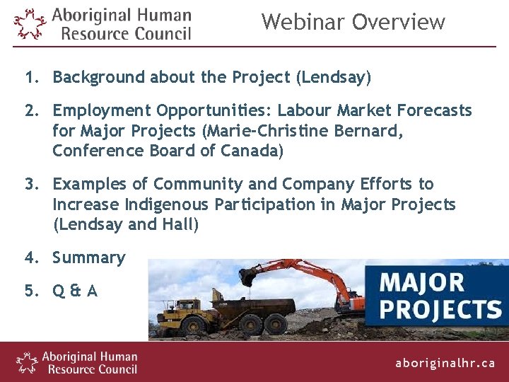 Webinar Overview 1. Background about the Project (Lendsay) 2. Employment Opportunities: Labour Market Forecasts