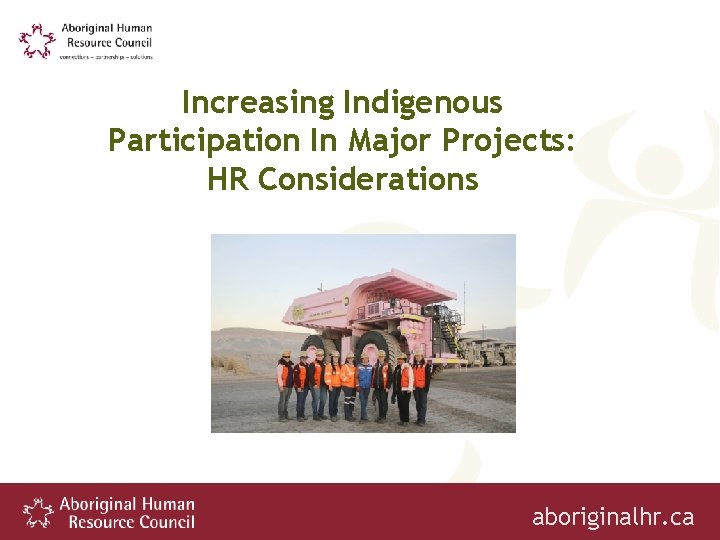 Increasing Indigenous Participation In Major Projects: HR Considerations aboriginalhr. ca 