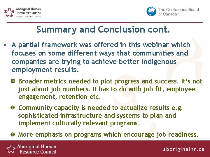 Summary and Conclusion cont. • A partial framework was offered in this webinar which