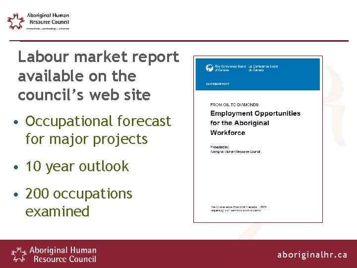 Labour market report available on the council’s web site • Occupational forecast for major