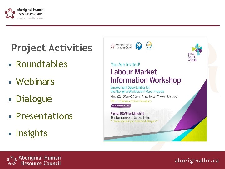 Project Activities • Roundtables • Webinars • Dialogue • Presentations • Insights 7 aboriginalhr.