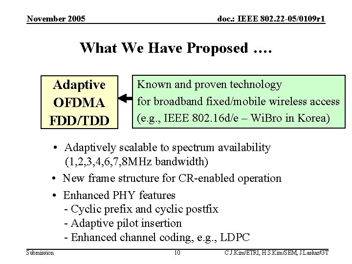 November 2005 doc. : IEEE 802. 22 -05/0109 r 1 What We Have Proposed