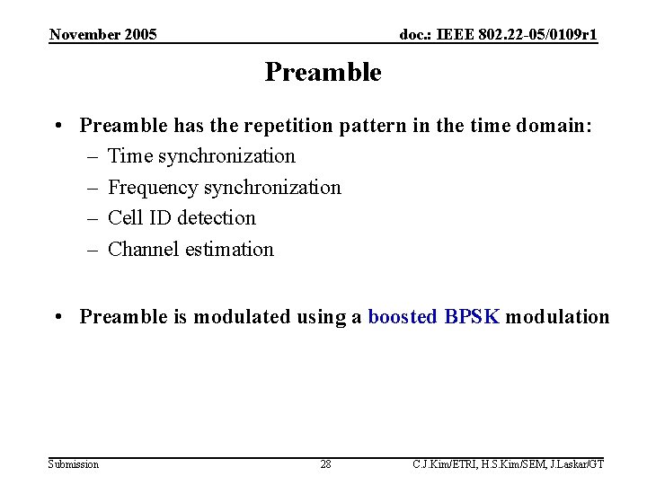 November 2005 doc. : IEEE 802. 22 -05/0109 r 1 Preamble • Preamble has