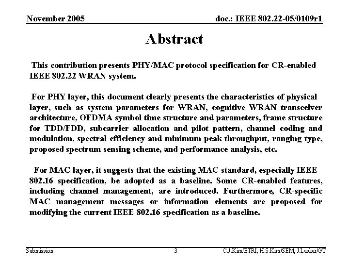 November 2005 doc. : IEEE 802. 22 -05/0109 r 1 Abstract This contribution presents