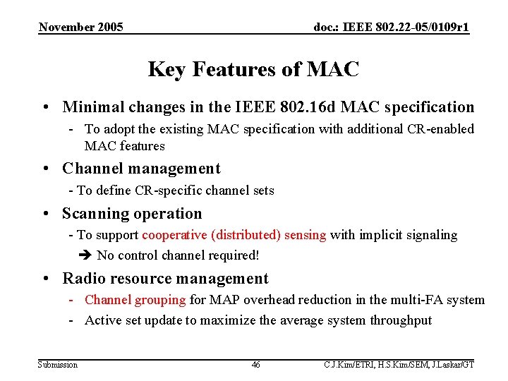 November 2005 doc. : IEEE 802. 22 -05/0109 r 1 Key Features of MAC