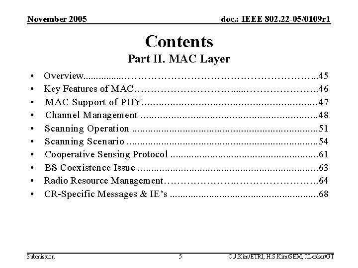 November 2005 doc. : IEEE 802. 22 -05/0109 r 1 Contents Part II. MAC