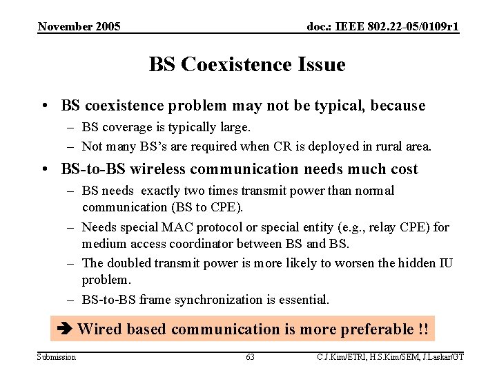 November 2005 doc. : IEEE 802. 22 -05/0109 r 1 BS Coexistence Issue •