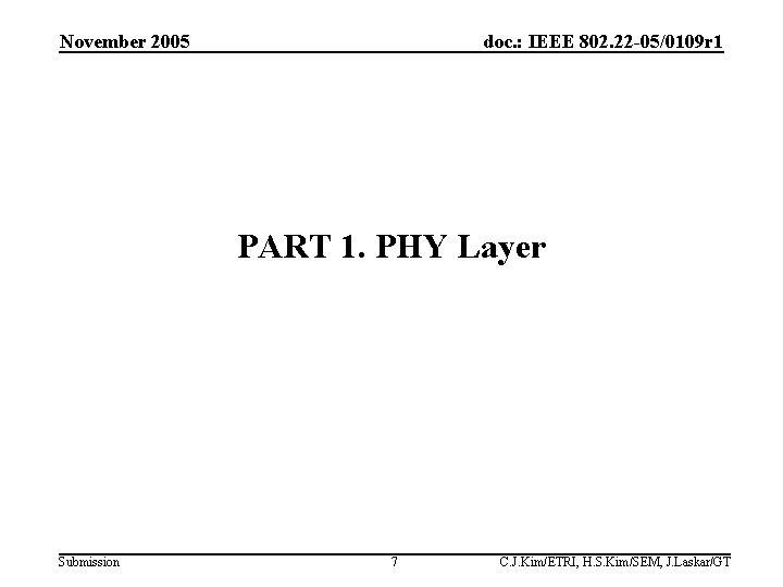 November 2005 doc. : IEEE 802. 22 -05/0109 r 1 PART 1. PHY Layer