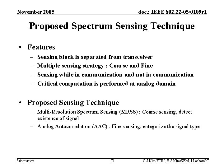 November 2005 doc. : IEEE 802. 22 -05/0109 r 1 Proposed Spectrum Sensing Technique