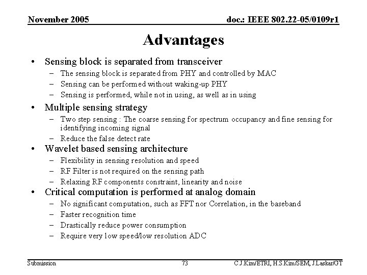 November 2005 doc. : IEEE 802. 22 -05/0109 r 1 Advantages • Sensing block