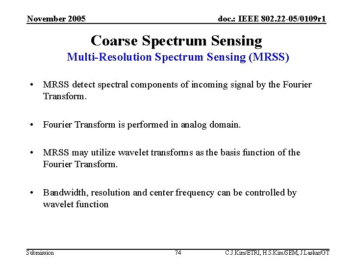 November 2005 doc. : IEEE 802. 22 -05/0109 r 1 Coarse Spectrum Sensing Multi-Resolution