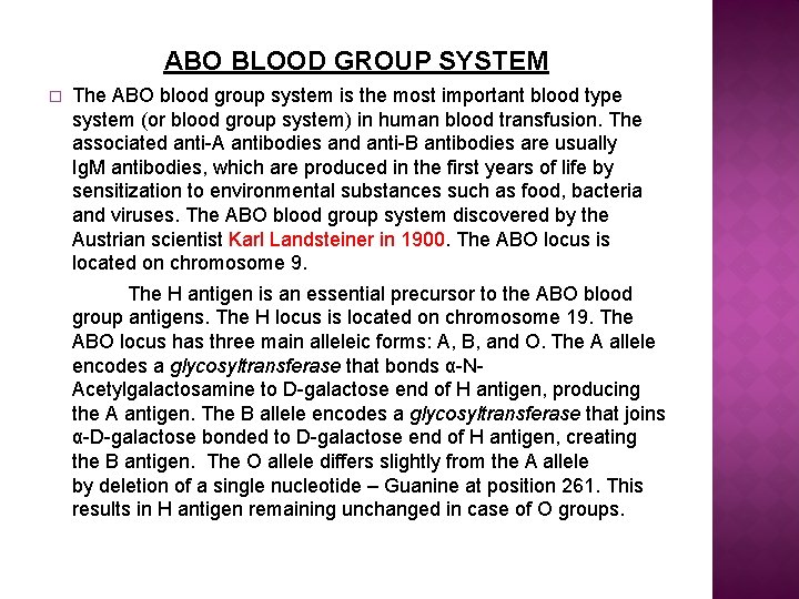 ABO BLOOD GROUP SYSTEM � The ABO blood group system is the most important