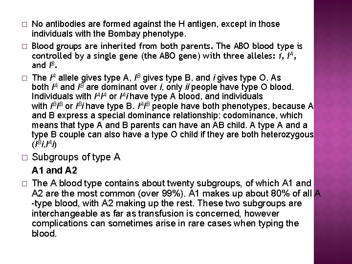 � � � No antibodies are formed against the H antigen, except in those