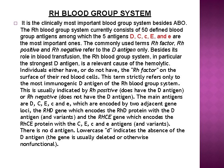 RH BLOOD GROUP SYSTEM � It is the clinically most important blood group system