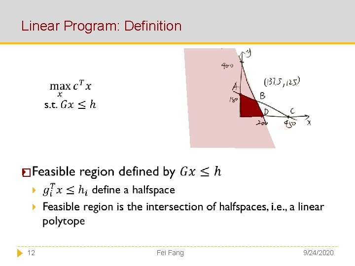 Linear Program: Definition � 12 Fei Fang 9/24/2020 