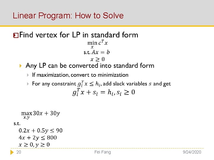 Linear Program: How to Solve � 20 Fei Fang 9/24/2020 