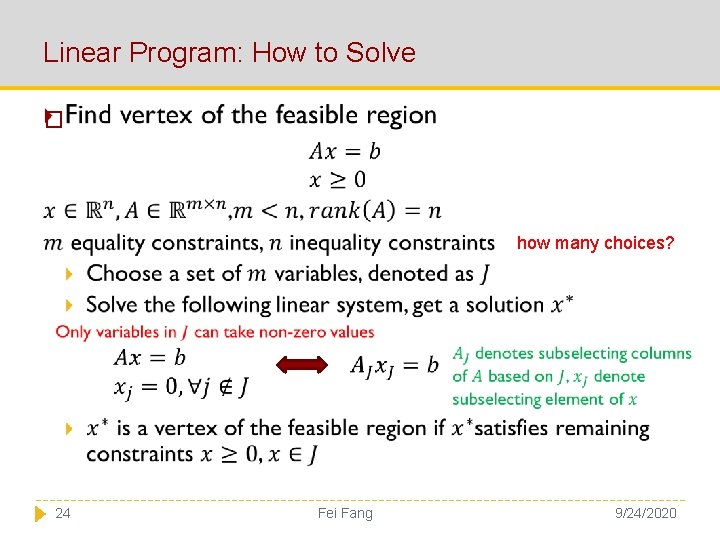 Linear Program: How to Solve � how many choices? 24 Fei Fang 9/24/2020 