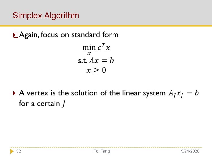 Simplex Algorithm � 32 Fei Fang 9/24/2020 