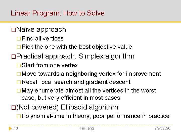 Linear Program: How to Solve �Naïve approach � Find all vertices � Pick the