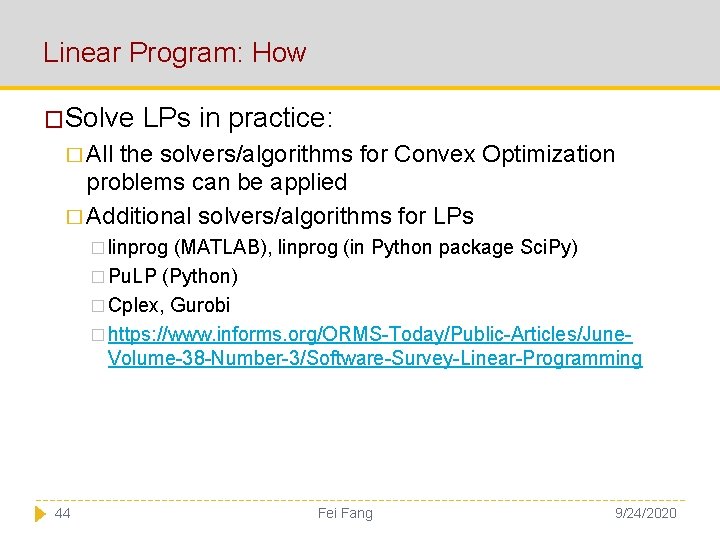 Linear Program: How �Solve LPs in practice: � All the solvers/algorithms for Convex Optimization