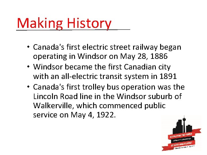 Making History • Canada's first electric street railway began operating in Windsor on May