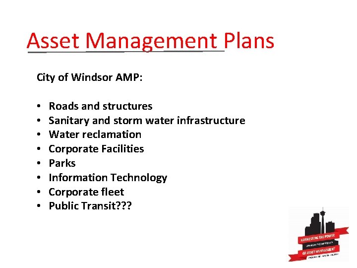  Asset Management Plans City of Windsor AMP: • • Roads and structures Sanitary