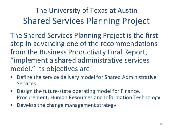 The University of Texas at Austin Shared Services Planning Project The Shared Services Planning