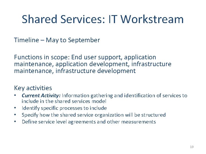 Shared Services: IT Workstream Timeline – May to September Functions in scope: End user