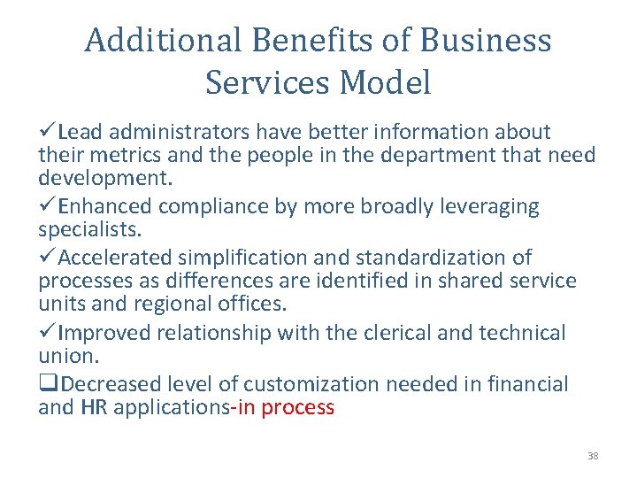 Additional Benefits of Business Services Model üLead administrators have better information about their metrics