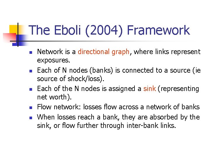 The Eboli (2004) Framework n n n Network is a directional graph, where links