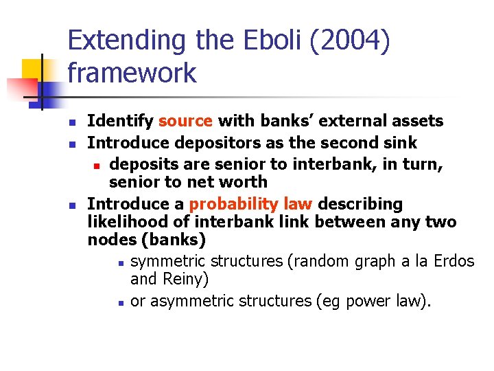 Extending the Eboli (2004) framework n n n Identify source with banks’ external assets