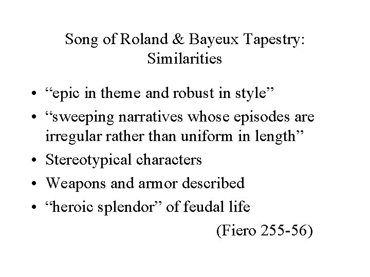 Song of Roland & Bayeux Tapestry: Similarities • “epic in theme and robust in