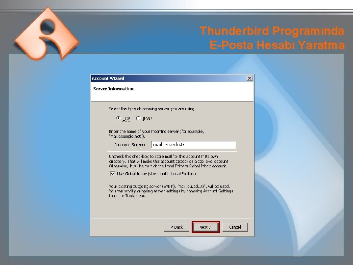 Thunderbird Programında E-Posta Hesabı Yaratma mail. ieu. edu. tr 