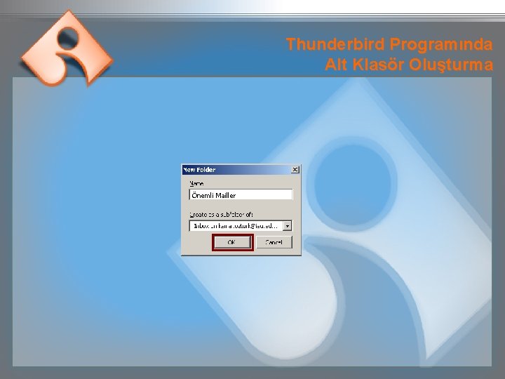Thunderbird Programında Alt Klasör Oluşturma Önemli Mailler 