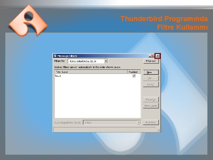 Thunderbird Programında Filtre Kullanımı 