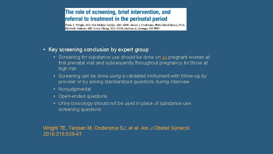  • Key screening conclusion by expert group • Screening for substance use should