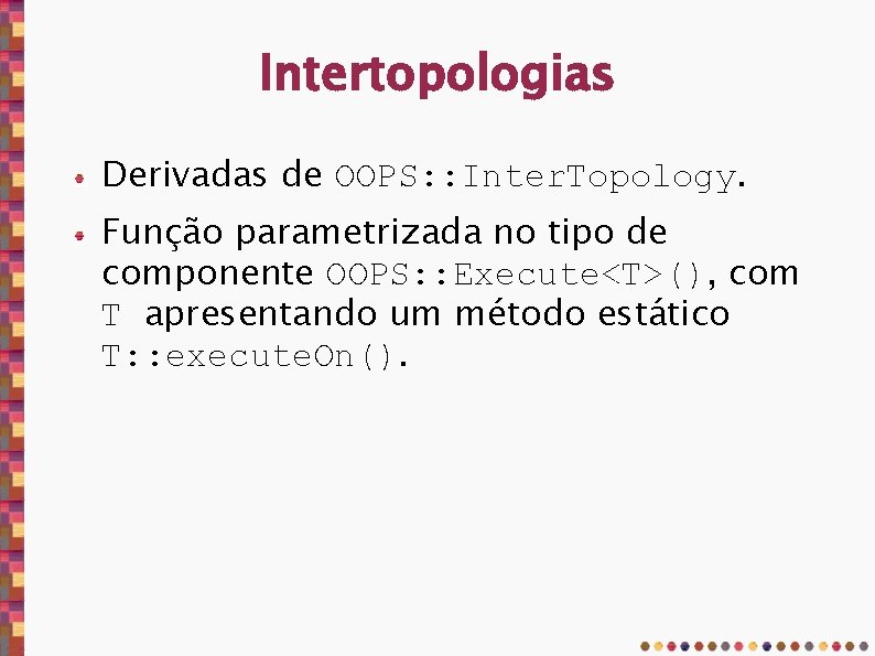 Intertopologias Derivadas de OOPS: : Inter. Topology. Função parametrizada no tipo de componente OOPS: