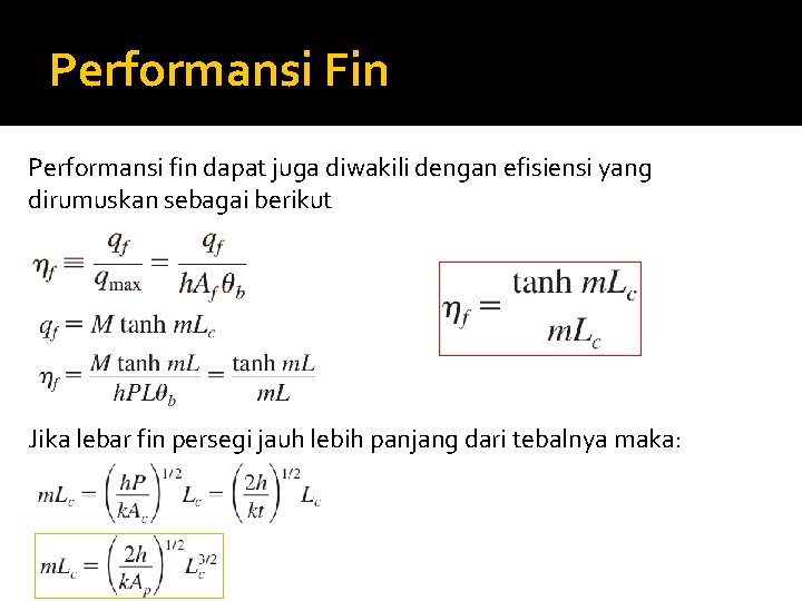 Performansi Fin Performansi fin dapat juga diwakili dengan efisiensi yang dirumuskan sebagai berikut Jika